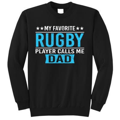 My Favorite Rugby Player Calls Me Dad Rugby Dad Gift Sweatshirt