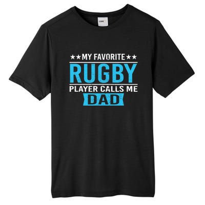 My Favorite Rugby Player Calls Me Dad Rugby Dad Gift Tall Fusion ChromaSoft Performance T-Shirt