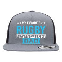 My Favorite Rugby Player Calls Me Dad Rugby Dad Gift Flat Bill Trucker Hat