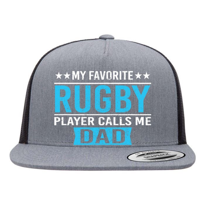 My Favorite Rugby Player Calls Me Dad Rugby Dad Gift Flat Bill Trucker Hat