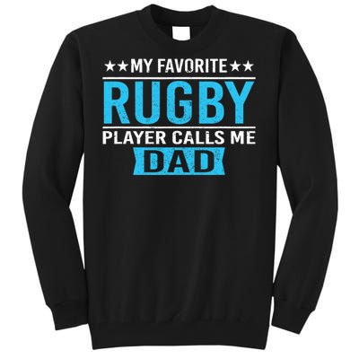 My Favorite Rugby Player Calls Me Dad Rugby Dad Gift Tall Sweatshirt