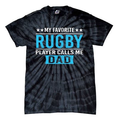 My Favorite Rugby Player Calls Me Dad Rugby Dad Gift Tie-Dye T-Shirt