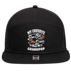 My Favorite Race Car Driver Calls Me Grandpop Grandpa Gift 7 Panel Mesh Trucker Snapback Hat