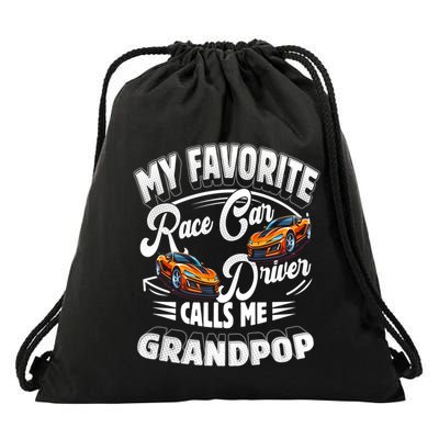 My Favorite Race Car Driver Calls Me Grandpop Grandpa Gift Drawstring Bag