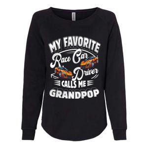 My Favorite Race Car Driver Calls Me Grandpop Grandpa Gift Womens California Wash Sweatshirt