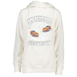 My Favorite Race Car Driver Calls Me Grandpop Grandpa Gift Womens Funnel Neck Pullover Hood