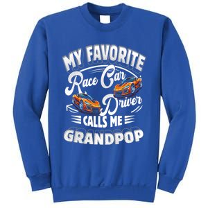 My Favorite Race Car Driver Calls Me Grandpop Grandpa Gift Sweatshirt