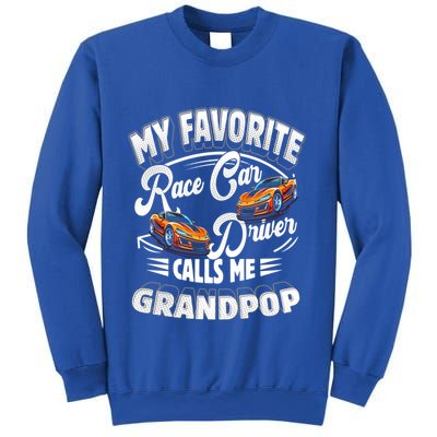 My Favorite Race Car Driver Calls Me Grandpop Grandpa Gift Sweatshirt