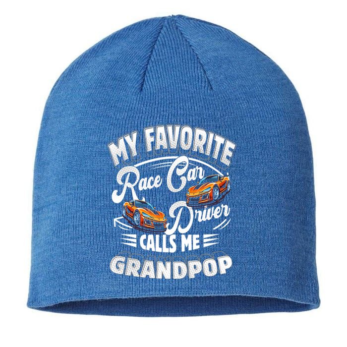 My Favorite Race Car Driver Calls Me Grandpop Grandpa Gift Sustainable Beanie