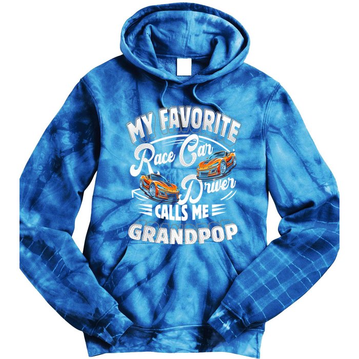 My Favorite Race Car Driver Calls Me Grandpop Grandpa Gift Tie Dye Hoodie