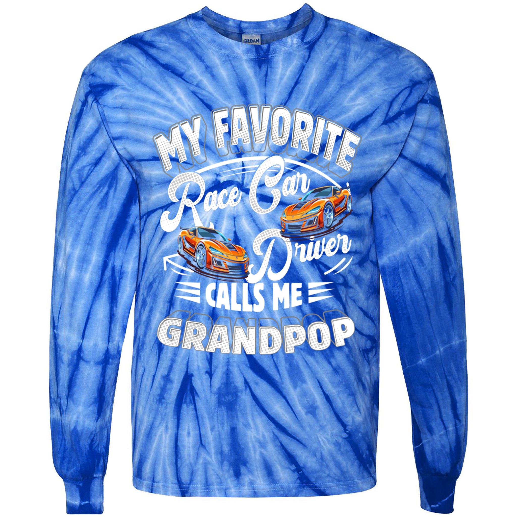 My Favorite Race Car Driver Calls Me Grandpop Grandpa Gift Tie-Dye Long Sleeve Shirt