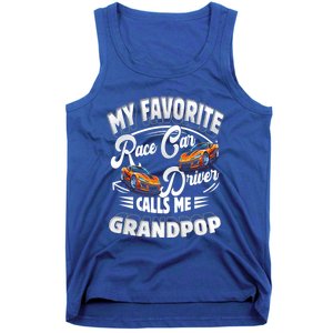 My Favorite Race Car Driver Calls Me Grandpop Grandpa Gift Tank Top