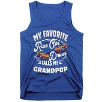 My Favorite Race Car Driver Calls Me Grandpop Grandpa Gift Tank Top