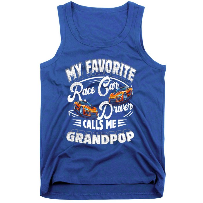 My Favorite Race Car Driver Calls Me Grandpop Grandpa Gift Tank Top