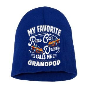 My Favorite Race Car Driver Calls Me Grandpop Grandpa Gift Short Acrylic Beanie