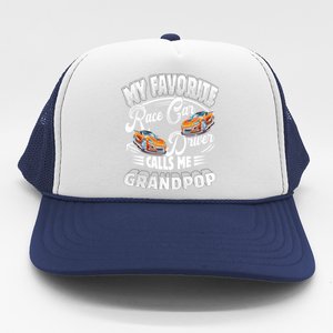 My Favorite Race Car Driver Calls Me Grandpop Grandpa Gift Trucker Hat