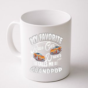 My Favorite Race Car Driver Calls Me Grandpop Grandpa Gift Coffee Mug