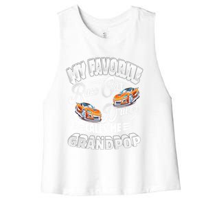 My Favorite Race Car Driver Calls Me Grandpop Grandpa Gift Women's Racerback Cropped Tank