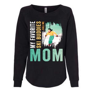 My Favorite Ski Buddies Call Me Mom Skiing For Ski Lovers Gift Womens California Wash Sweatshirt