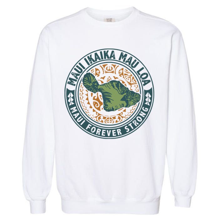 Maui Forever Strong Garment-Dyed Sweatshirt