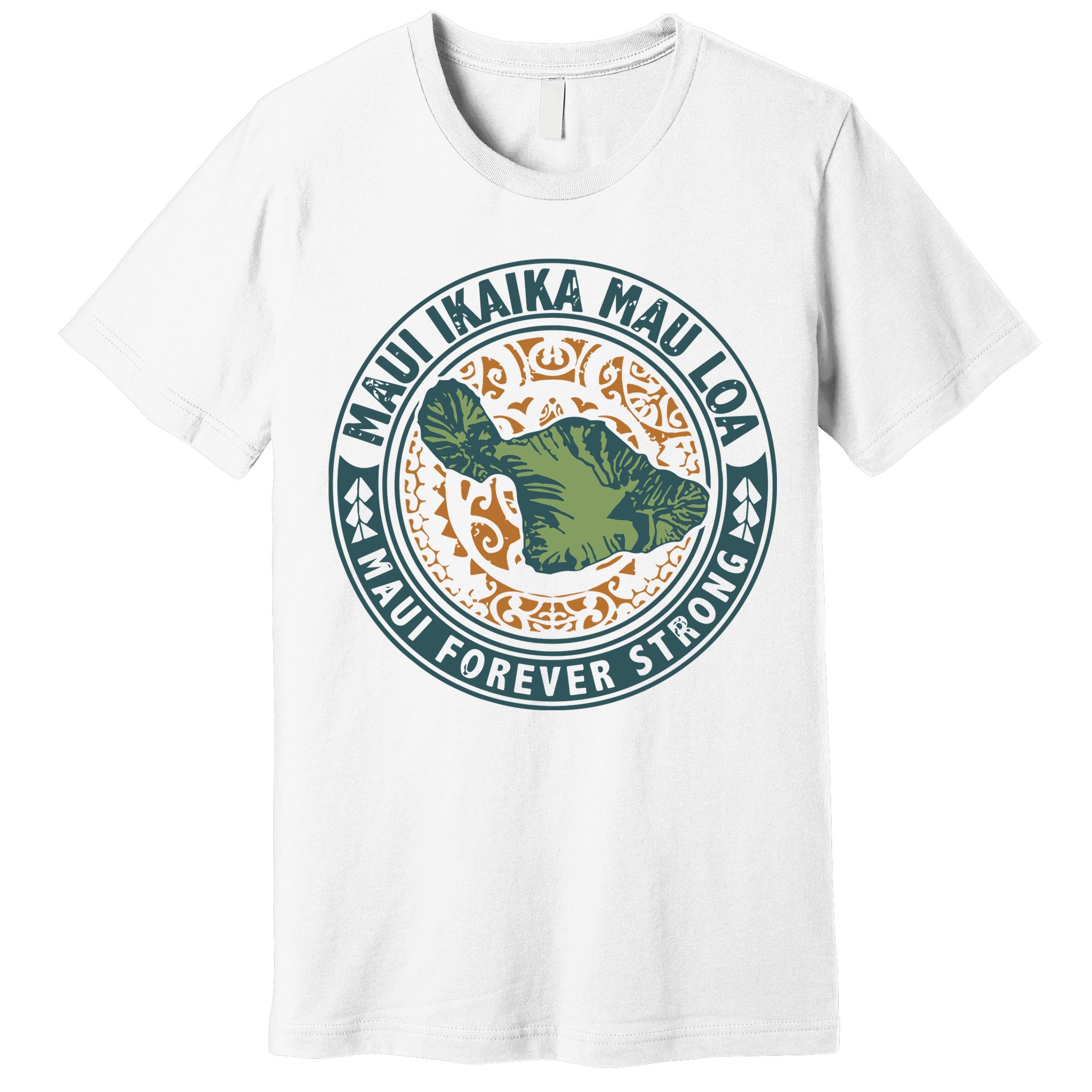 Maui Forever Strong Premium T-Shirt