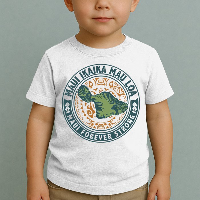 Maui Forever Strong Toddler T-Shirt