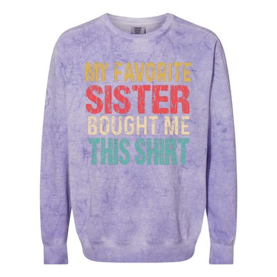 My Favorite Sister Bought Me This  Funny Brother Colorblast Crewneck Sweatshirt