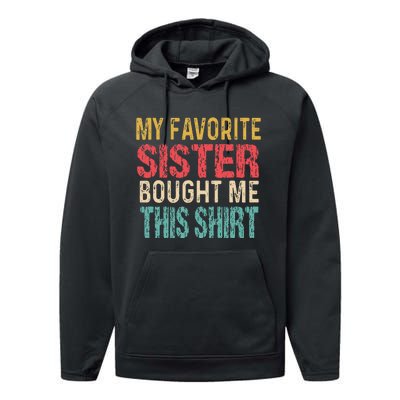 My Favorite Sister Bought Me This  Funny Brother Performance Fleece Hoodie