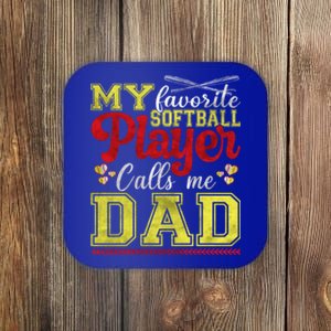 My Favorite Softball Player Calls Me Dad Softball Dad Gift Coaster