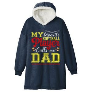 My Favorite Softball Player Calls Me Dad Softball Dad Gift Hooded Wearable Blanket