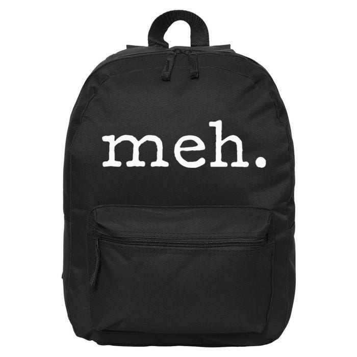 Meh Funny Sarcastic 16 in Basic Backpack