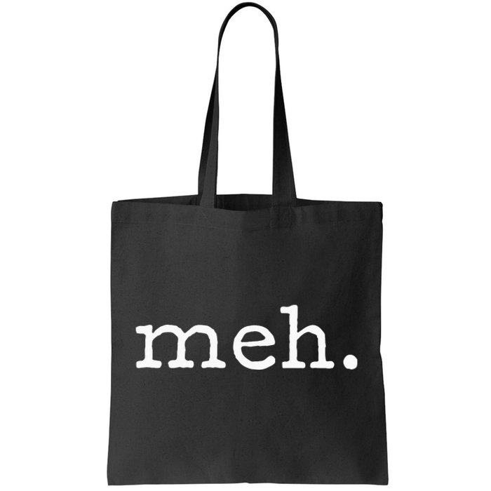 Meh Funny Sarcastic Tote Bag