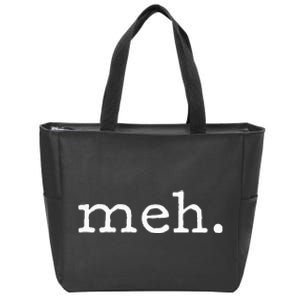 Meh Funny Sarcastic Zip Tote Bag