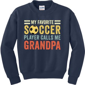 My Favorite Soccer Player Calls Me Grandpa Soccer Kids Sweatshirt