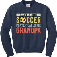 My Favorite Soccer Player Calls Me Grandpa Soccer Kids Sweatshirt