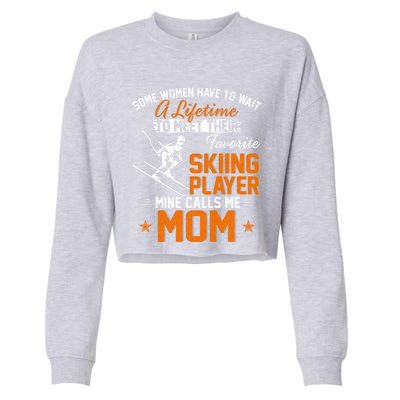 My Favorite Skiing Player Calls Me Mom Gift For Mother Mama Gift Cropped Pullover Crew