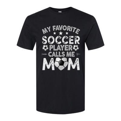 My Favorite Soccer Player Calls Me Mom Mother's Day Softstyle CVC T-Shirt