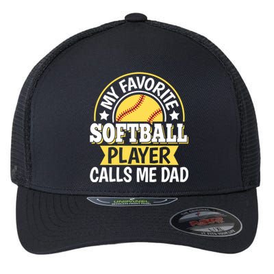 My Favorite Softball Player Calls Me Dad Softball Gift Flexfit Unipanel Trucker Cap