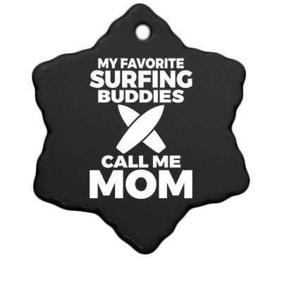 My Favorite Surfing Buddies Call Me Mom Family Surfer Mother Gift Ceramic Star Ornament