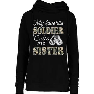 My Favorite Soldier Calls Me Sister Proud Army Sister Womens Funnel Neck Pullover Hood