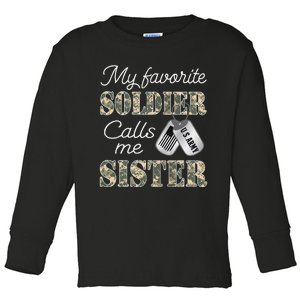 My Favorite Soldier Calls Me Sister Proud Army Sister Toddler Long Sleeve Shirt