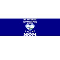 My Favorite Snowboarding Buddies Call Me Mom Quotes Gift Bumper Sticker