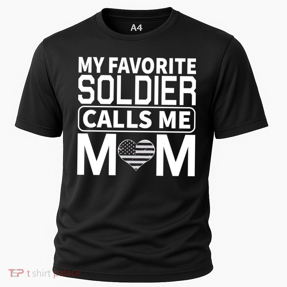 My Favorite Soldier Calls Me Mom Proud Army Mom Gift Performance Shirt