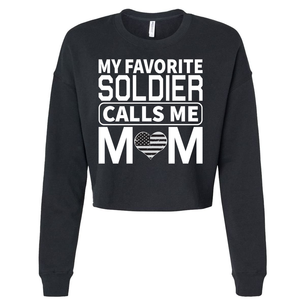 My Favorite Soldier Calls Me Mom Proud Army Mom Gift Cropped Pullover Crew