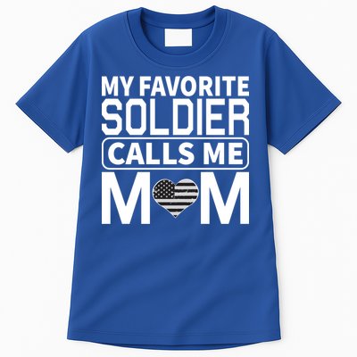 My Favorite Soldier Calls Me Mom Proud Army Mom Gift Tall T-Shirt