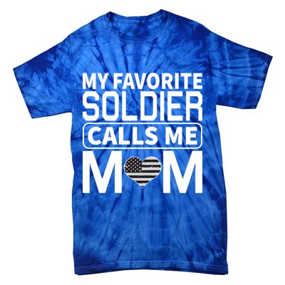 My Favorite Soldier Calls Me Mom Proud Army Mom Gift Tie-Dye T-Shirt