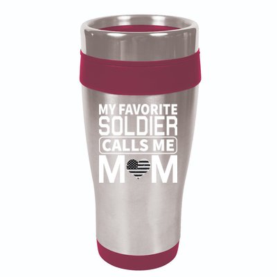 My Favorite Soldier Calls Me Mom Proud Army Mom Gift 16oz Travel Tumbler