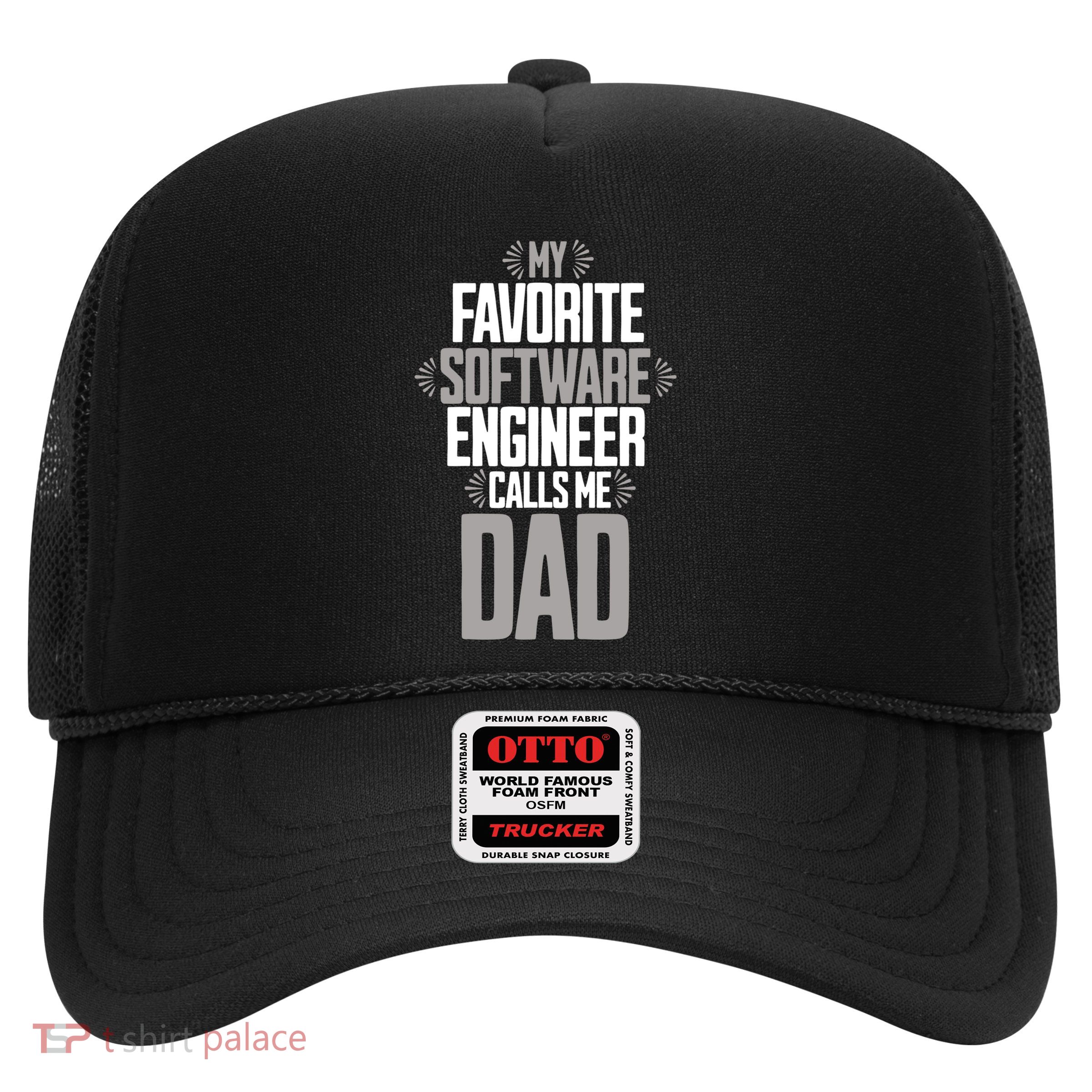 My Favorite Software Engineer Calls Me Dad Gift Trucker Hat