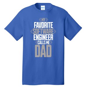 My Favorite Software Engineer Calls Me Dad Gift Tall T-Shirt