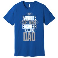 My Favorite Software Engineer Calls Me Dad Gift Premium T-Shirt